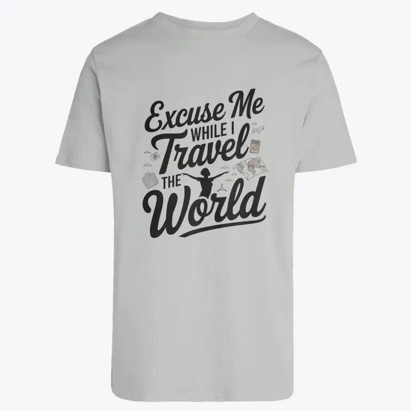 Excuse me while I travel the world