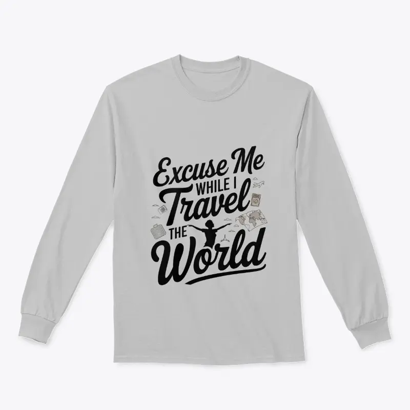 Excuse me while I travel the world